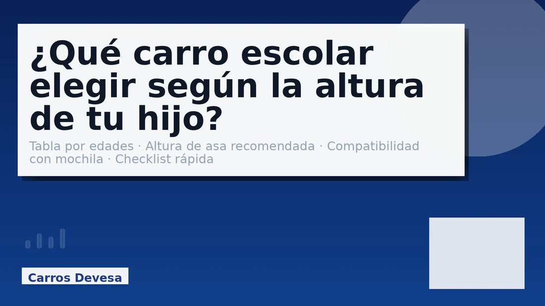 ¿Qué carro escolar elegir según la altura de tu hijo?